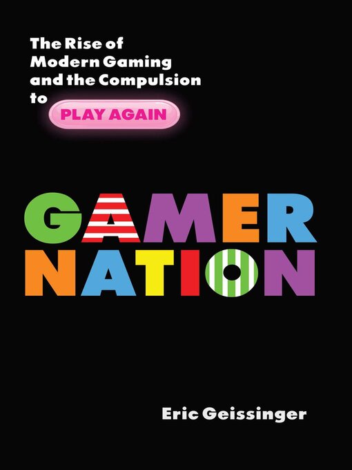 Title details for Gamer Nation by Eric Geissinger - Available